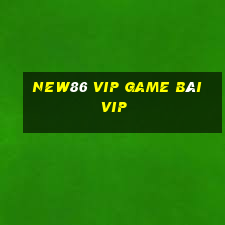 New86 Vip Game Bài Vip