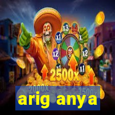 arig anya