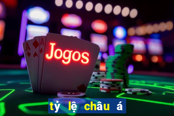 tỷ lệ châu á trực tuyến