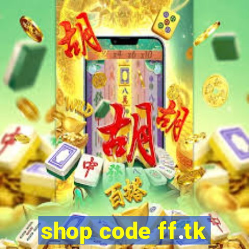 shop code ff.tk