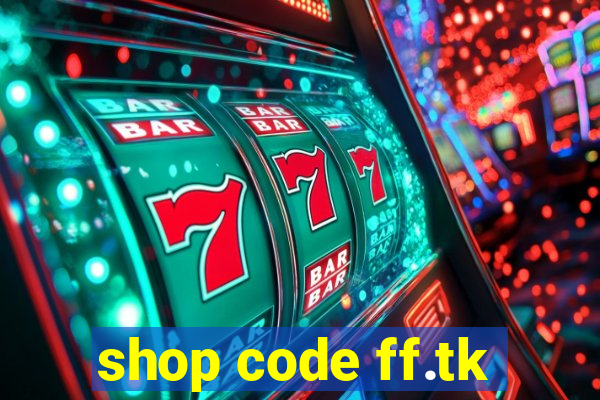 shop code ff.tk