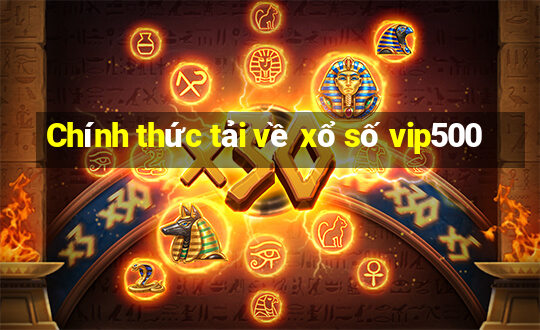 Chính thức tải về xổ số vip500