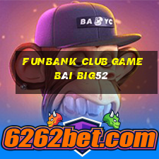 Funbank Club Game Bài Big52