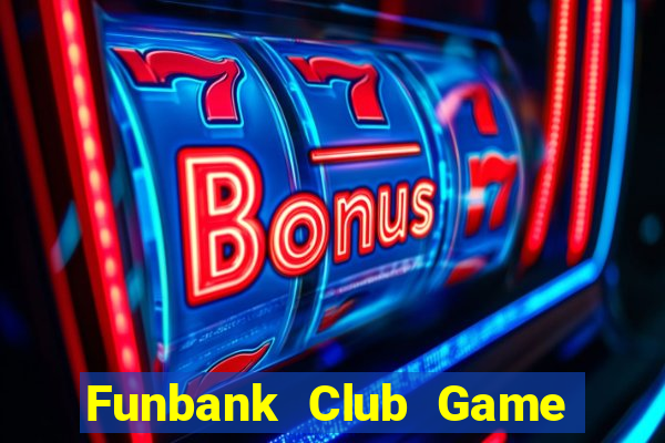 Funbank Club Game Bài Big52