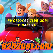 Phatloc88 Club Game Bài 24H