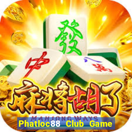 Phatloc88 Club Game Bài 24H