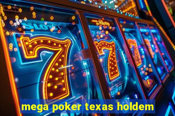 mega poker texas holdem