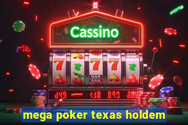 mega poker texas holdem