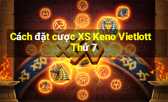 Cách đặt cược XS Keno Vietlott Thứ 7