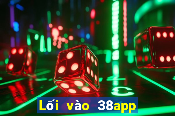 Lối vào 38app đầy xổ số