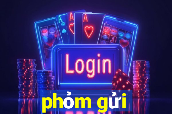 phỏm gửi