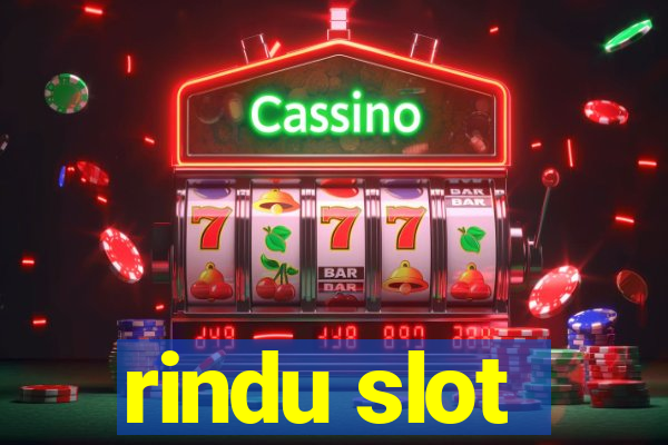 rindu slot