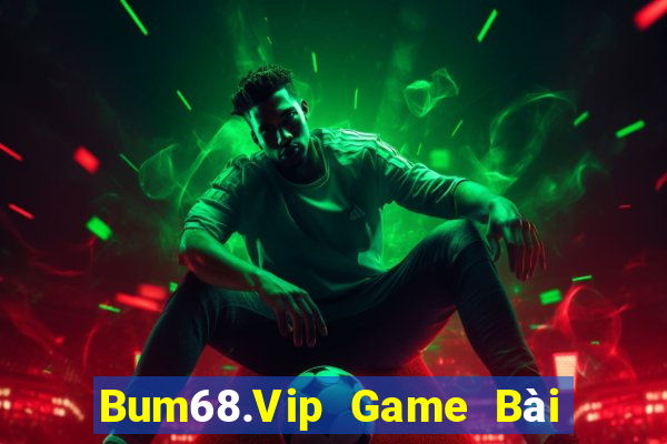 Bum68.Vip Game Bài Đổi Thưởng Go88