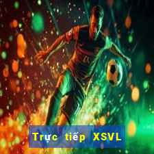 Trực tiếp XSVL ngày 13