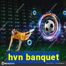 hvn banquet