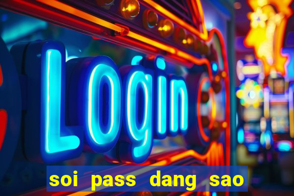 soi pass dang sao tren web