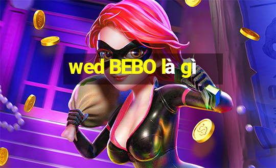 wed BEBO là gì