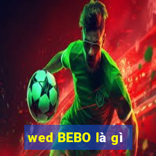 wed BEBO là gì