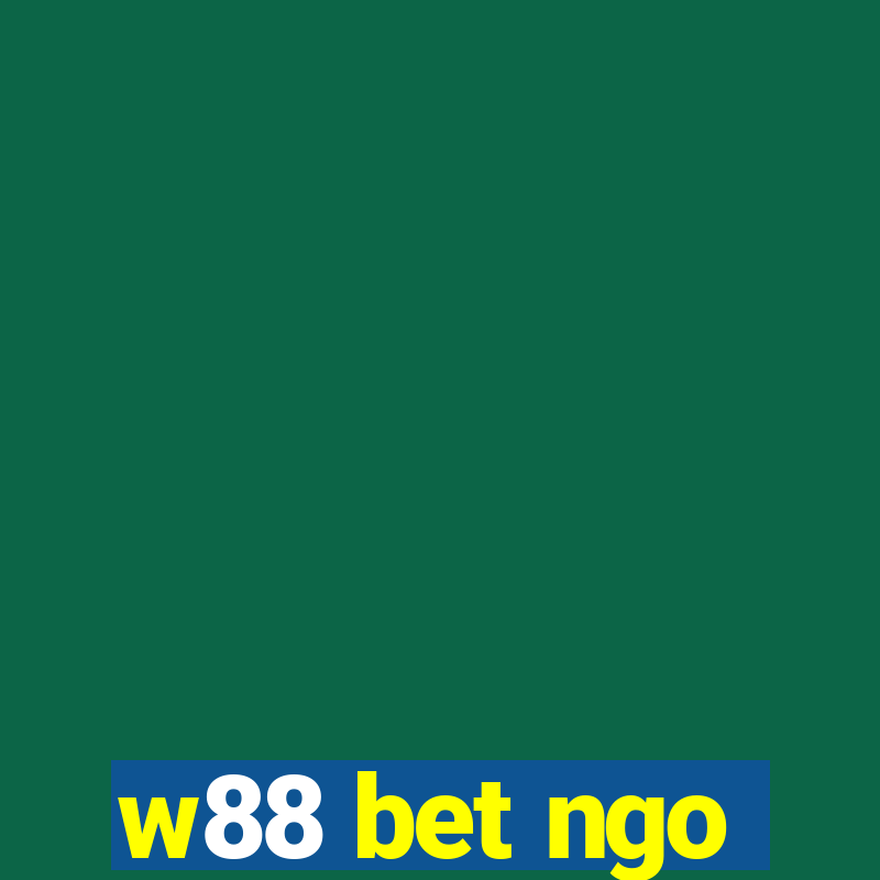 w88 bet ngo