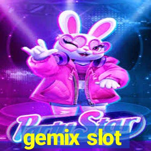 gemix slot