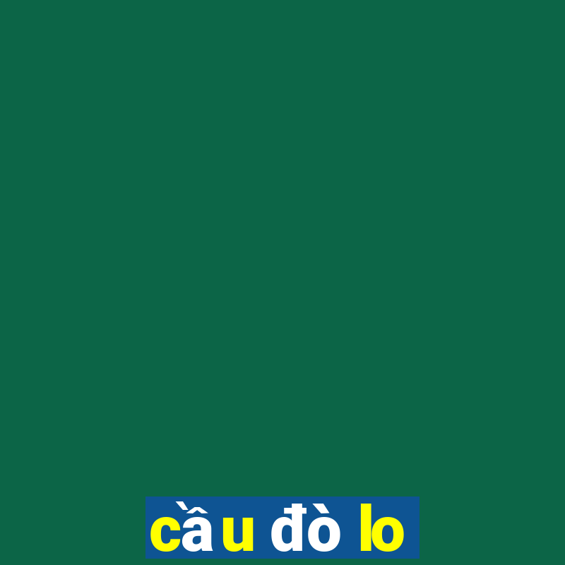 cầu đò lo