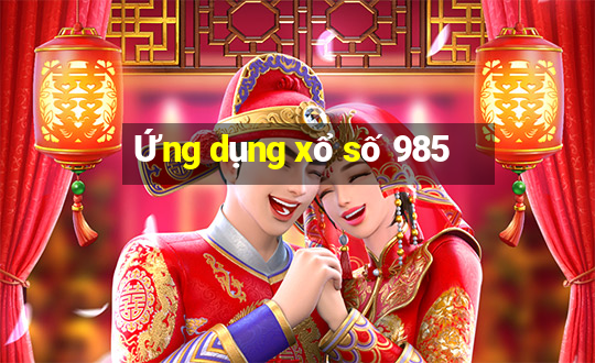 Ứng dụng xổ số 985