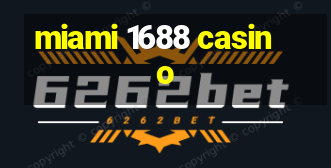 miami 1688 casino