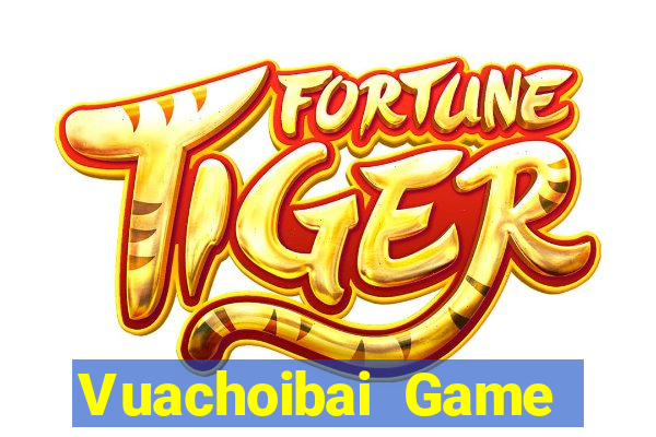 Vuachoibai Game Bài Trực Tuyến