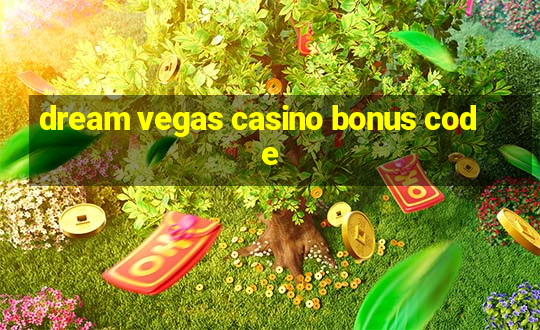 dream vegas casino bonus code