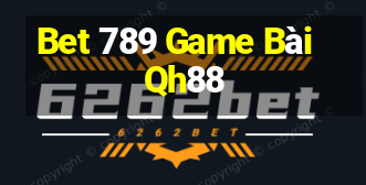 Bet 789 Game Bài Qh88