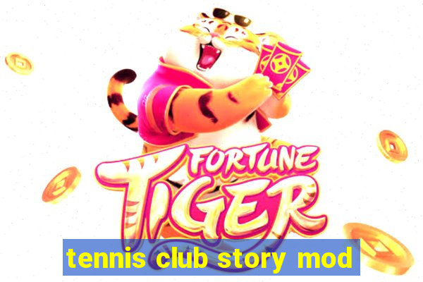 tennis club story mod