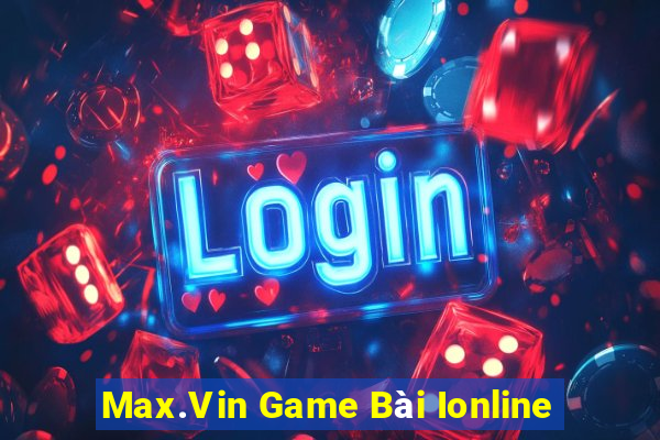 Max.Vin Game Bài Ionline