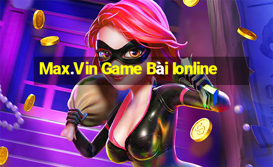 Max.Vin Game Bài Ionline