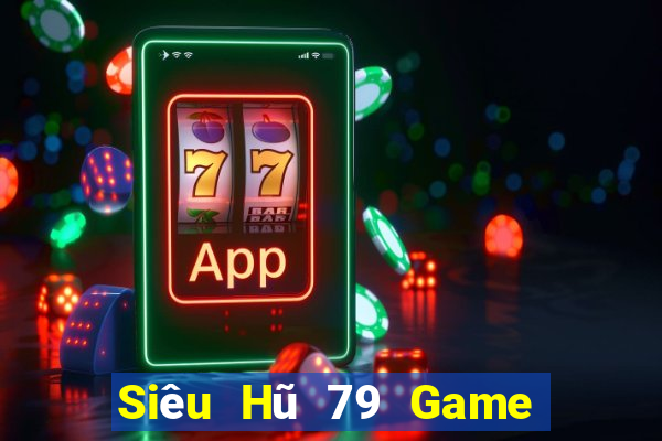 Siêu Hũ 79 Game Bài Sinh Tử