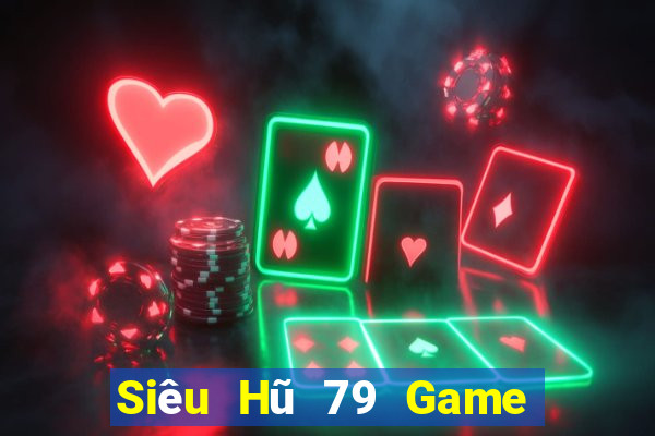 Siêu Hũ 79 Game Bài Sinh Tử