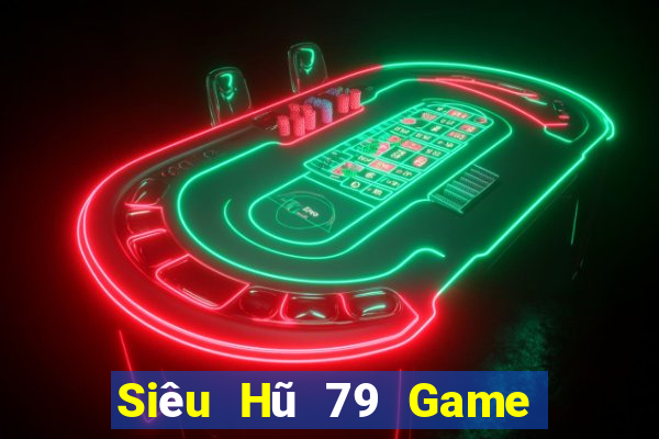 Siêu Hũ 79 Game Bài Sinh Tử