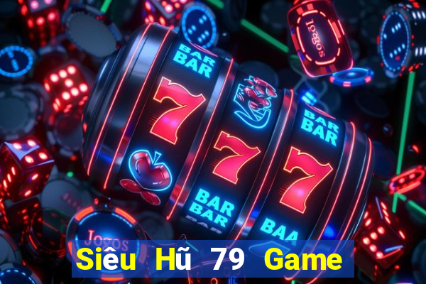 Siêu Hũ 79 Game Bài Sinh Tử