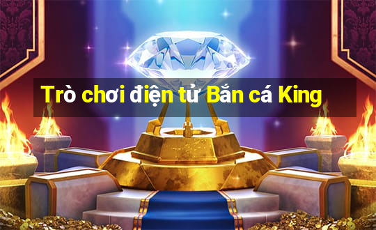 Trò chơi điện tử Bắn cá King