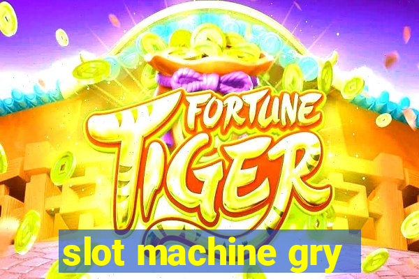 slot machine gry