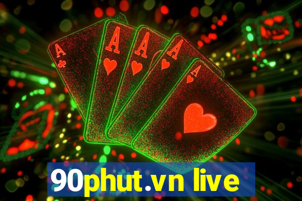 90phut.vn live