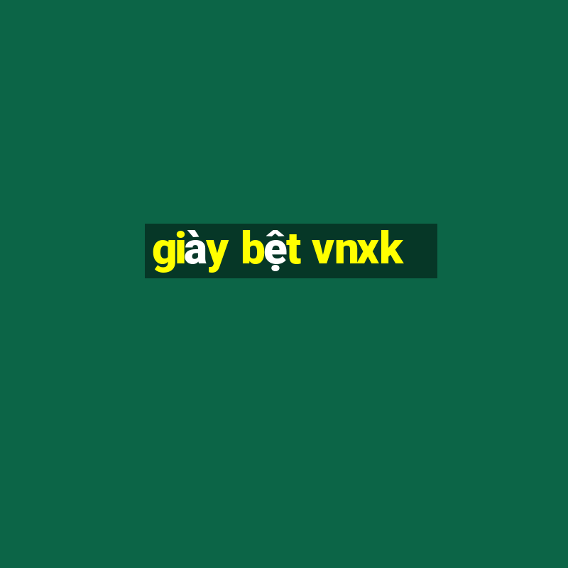 giày bệt vnxk