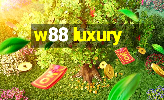 w88 luxury