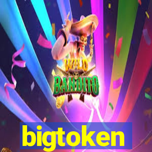 bigtoken