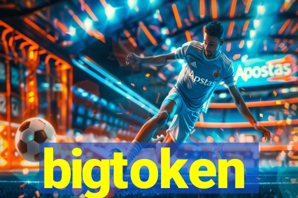 bigtoken