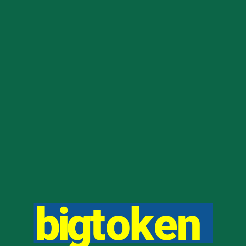 bigtoken