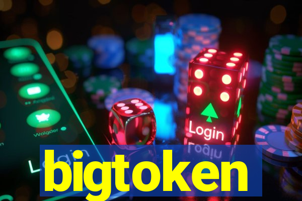 bigtoken