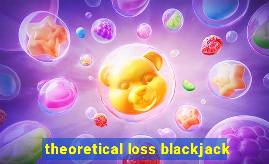 theoretical loss blackjack