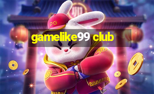 gamelike99 club