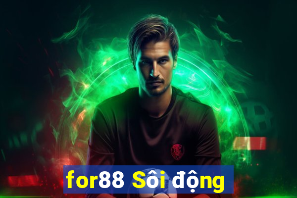 for88 Sôi động