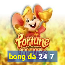 bong da 24 7